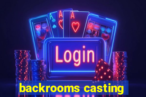 backrooms casting